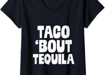 Taco Bout Tequila Funny Mexican Food Alcohol Drink Cool Gift V-Neck T-Shirt