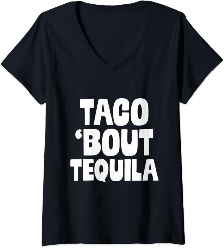 Taco Bout Tequila Funny Mexican Food Alcohol Drink Cool Gift V-Neck T-Shirt