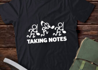 Taking Notes Funny Musician Music Lover Funny Quotes lts-d t shirt designs for sale