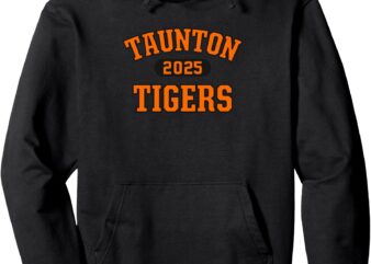 Taunton Tigers High School Arch 2025 Pullover Hoodie t shirt designs for sale