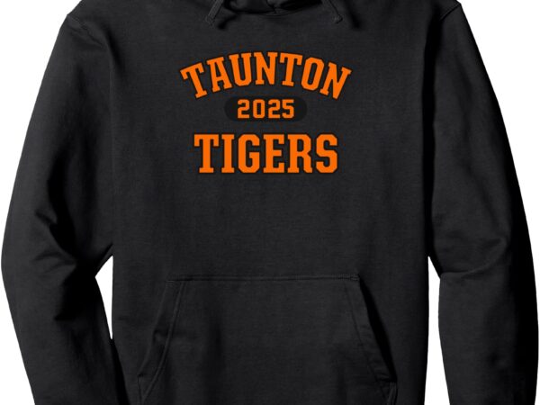 Taunton tigers high school arch 2025 pullover hoodie t shirt designs for sale