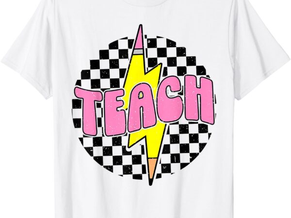 Teach pencil lightning bolt retro back to school for teacher t-shirt