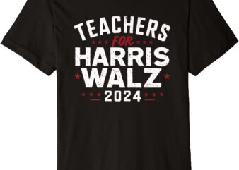 Teachers for Harris Waltz 2024 Election Vote President Premium T-Shirt