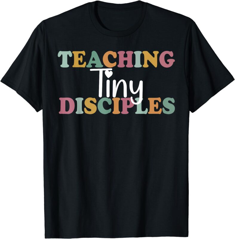 Teaching Tiny Disciples Christian Homeschool Teacher Mama T-Shirt