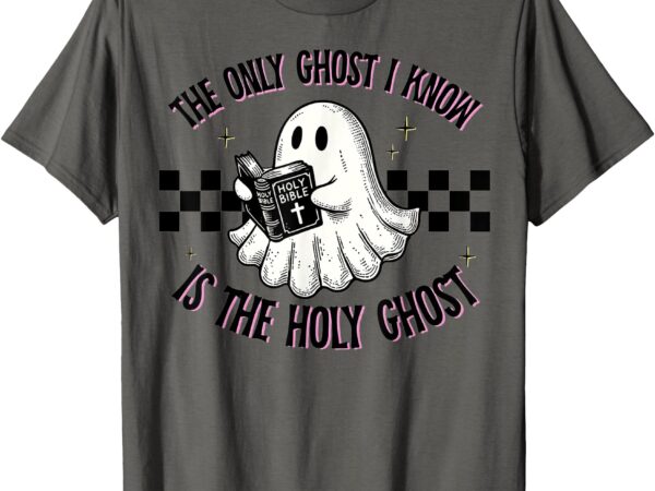 The only ghost i know is the holy ghost t-shirt