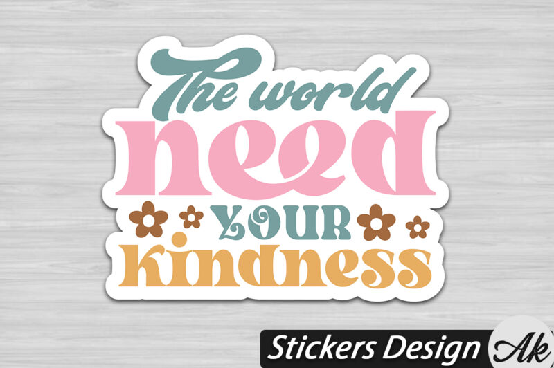 The world need your kindness Stickers