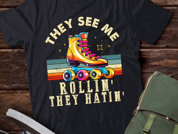 They see me rollin they hatin skater roller skating lts-d t shirt designs for sale