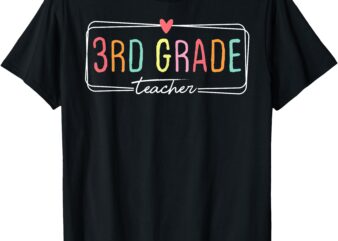 Third Grade Teacher Life 3rd Grade Back To School Heart Love T-Shirt