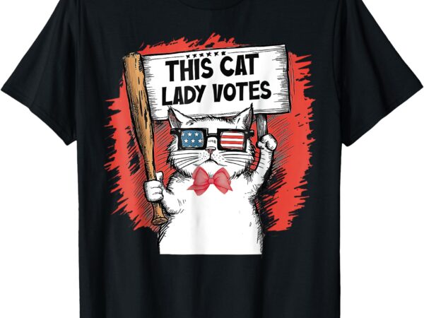 This cat lady votes t-shirt