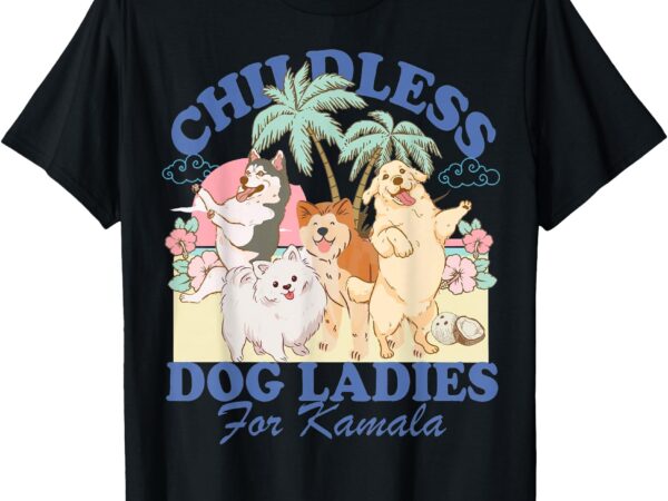 This childless dog lady is voting kamala-harris 2024 t-shirt