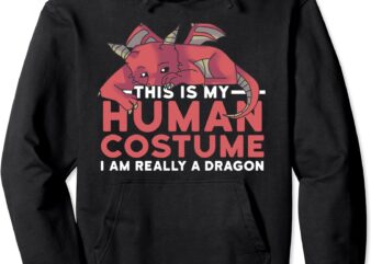 This Is My Human Costume I’m Really A Dragon Halloween Gift Pullover Hoodie t shirt designs for sale