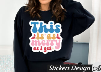 This is as merry as i get Stickers t shirt designs for sale