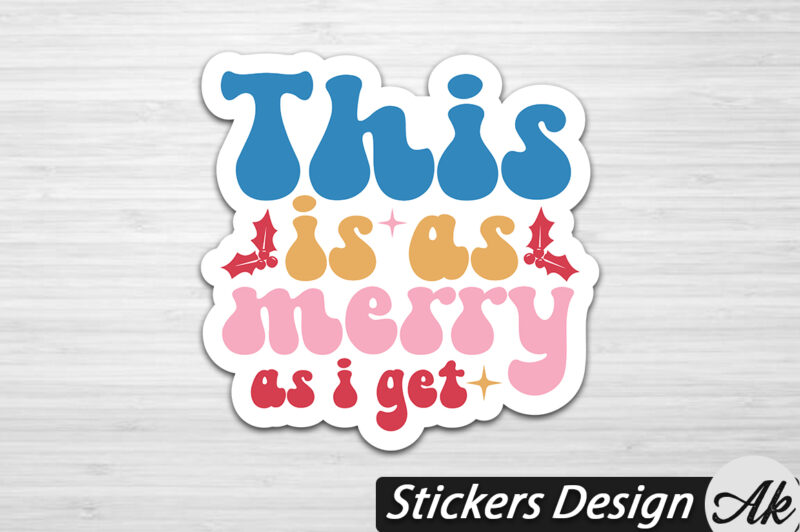 This is as merry as i get Stickers