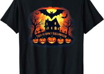 This is how I Halloween T-Shirt