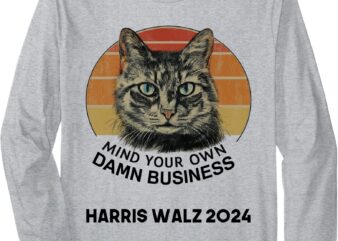 Tim Walz Mind Your Own Damn Business Cats for Kamala Long Sleeve T-Shirt