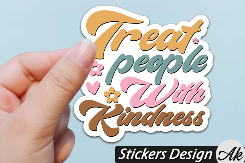 Treat people with kindness Stickers