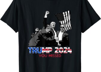 Trump Assassination Bloody Ear Butler Du hast Trump Verpassen T-Shirt