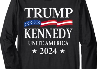 Trump Kennedy Unite America Long Sleeve T-Shirt