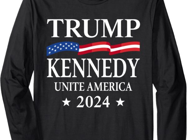 Trump kennedy unite america long sleeve t-shirt