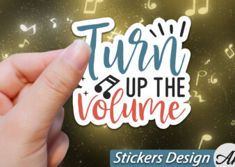 Turn up the volume Stickers t shirt designs for sale