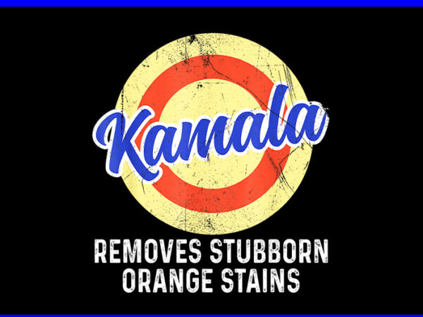 Kamala removes stubborn orange stains png t shirt vector art