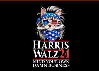 Harris Waltz 2024 Mind Your Own Damn Business Cat PNG