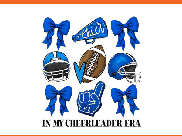 Cheer in my cheerleader era cheer coquette football png t shirt vector file