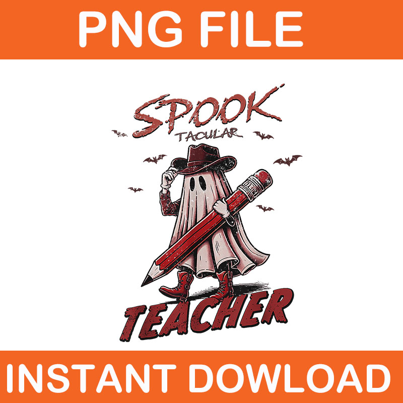 Western Halloween Spooktacular Teacher Cowboy Ghost Boo PNG, Spooktacular Teacher Cowboy Ghost PNG