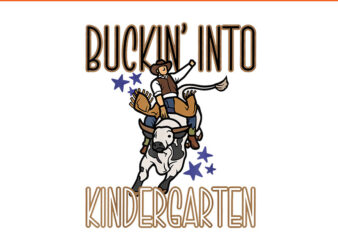 Buckin’Into Kindergarten PNG t shirt template