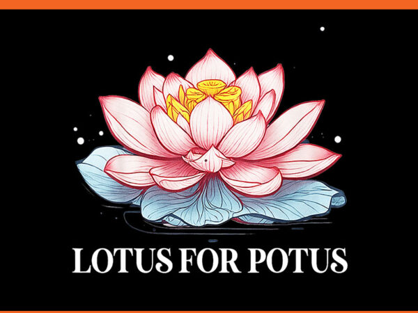 Lotus for potus kamala harris png t shirt vector graphic