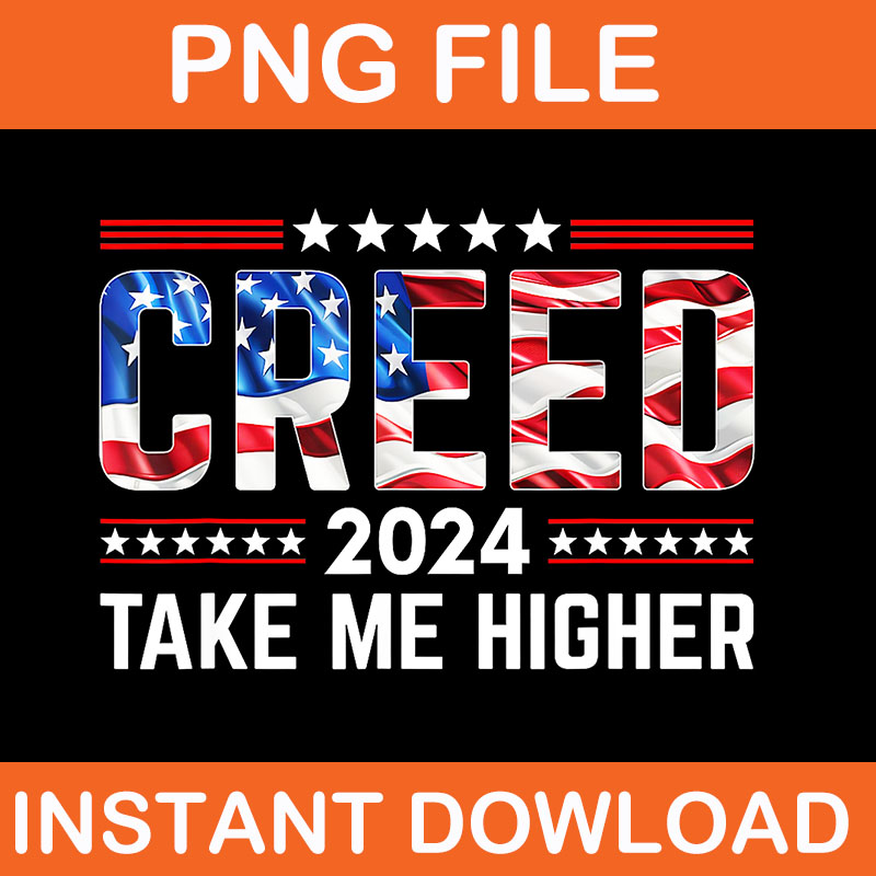 Creed ’24 Take Me Higher Creed 2024 PNG, Take Me Higher Us Flag PNG