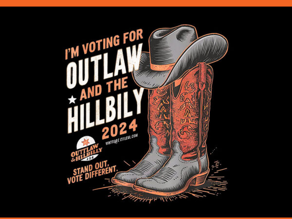 I’m voting for the outlaw and the hillbilly 2024 png t shirt design for sale