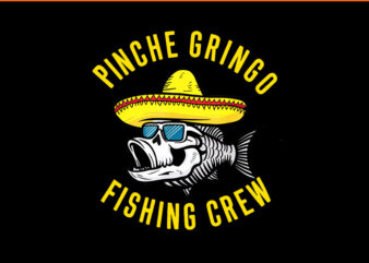 Pinche Gringo Fishing Crew PNG, Fish Fisherman PNG