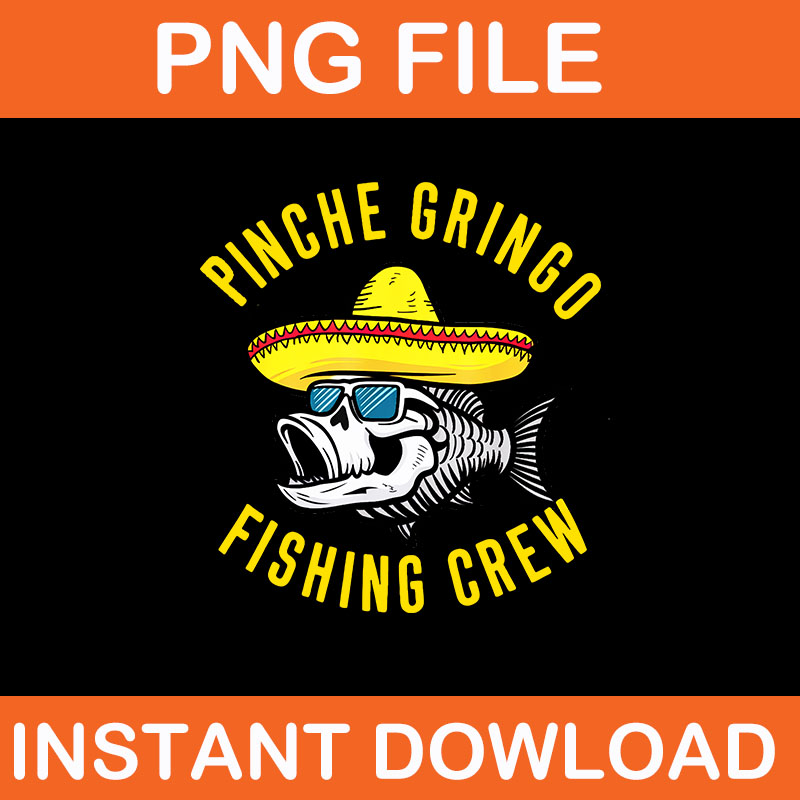 Pinche Gringo Fishing Crew PNG, Fish Fisherman PNG