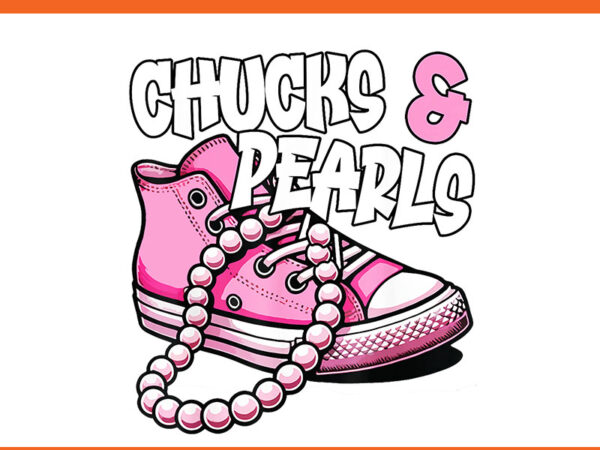 Chucks and pearls 2024 png, kamala harris png t shirt vector file