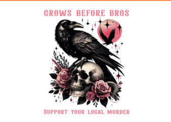 Grows Before Bros Support Your Local Murder Halloween PNG t shirt design template