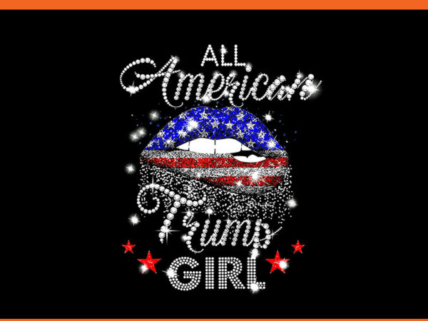 All american trump girl mouth diamond png t shirt vector