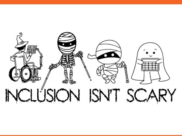 Inclusion isn’t scary ghost mummy svg t shirt design for sale