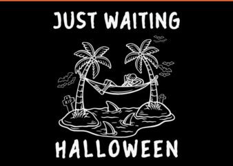 Just Waiting For Halloween Skeleton Spooky Vibe SVG vector clipart