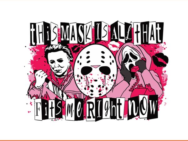 This mask is all that fits me right now ghost svg t shirt designs for sale