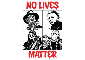 No Lives Matter Horror Movies Friend SVG T shirt vector artwork