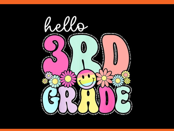 Hello 3rd grade png, back to school png graphic t shirt