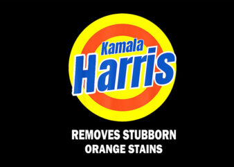 Kamala Harris Removes Stubborn Orange Stains PNG t shirt vector art