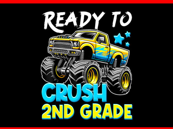 Ready to crush 2nd grade png t shirt design online