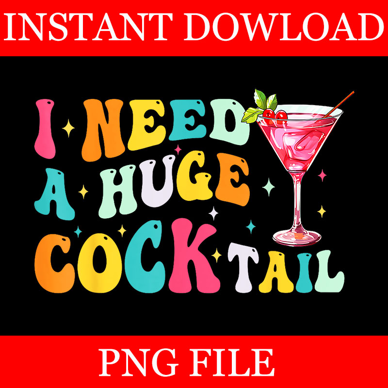 I Need A Huge Cock Tail PNG