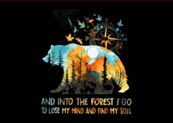 Bear And Into The Forest I Go To Lose My Mind And Find My Soul PNG