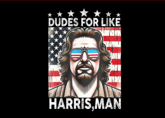 Dudes For Like Harris Man PNG, White Dude For Kamala Harris 2024 PNG t shirt vector illustration