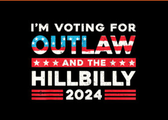 I’M Voting For The Outlaw And The Hillbilly 2024 PNG t shirt design for sale