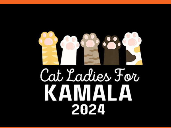 Cat ladies for kamala 2024 png t shirt vector file