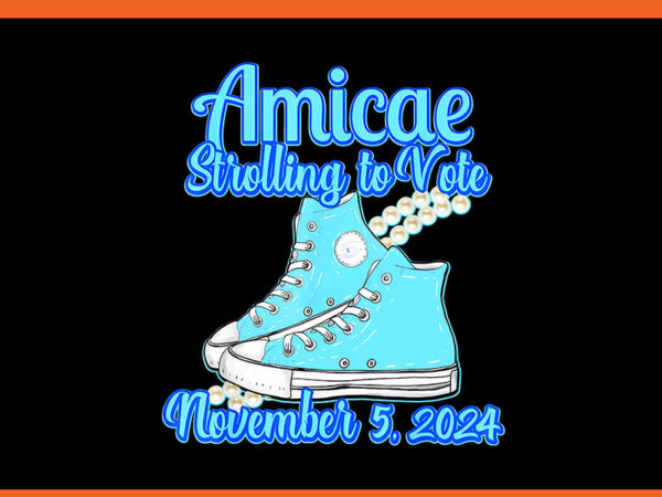 Amicae strolling to vote november 5 2024 png t shirt vector